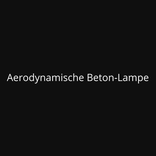 Aerodynamische Beton-Lampe