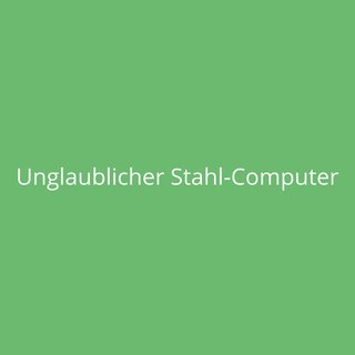 Unglaublicher Stahl-Computer