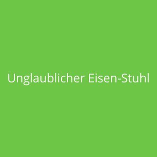 Unglaublicher Eisen-Stuhl