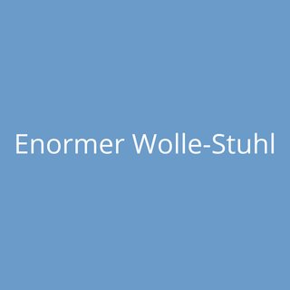 Enormer Wolle-Stuhl