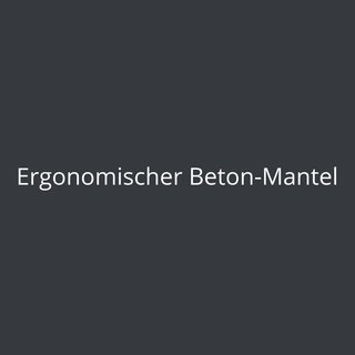 Ergonomischer Beton-Mantel